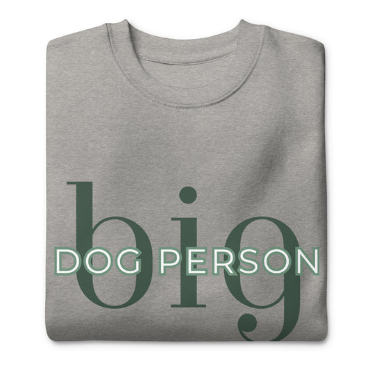 Big Dog Person Sweatshirt